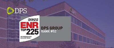 DPS Group Ranked 52nd In ENR’s Top 225 International Design Firms For 2022